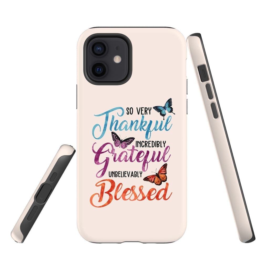 So Very Thankful Incredibly Grateful Unbelievably Blessed Phone Case - Christian Phone Cases - Inspirational Bible Scripture iPhone Cases