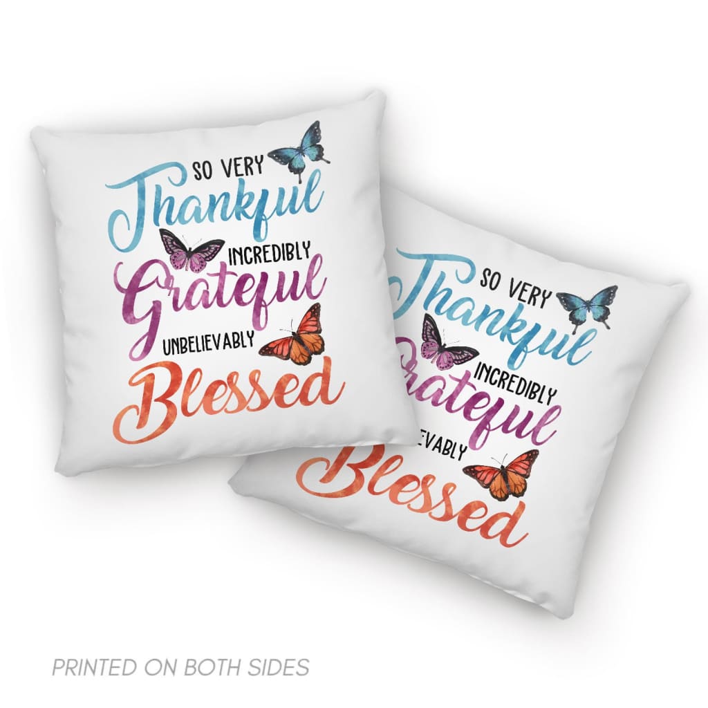 So Very Thankful Incredibly Grateful Unbelievably Blessed Pillow, Christian Pillow