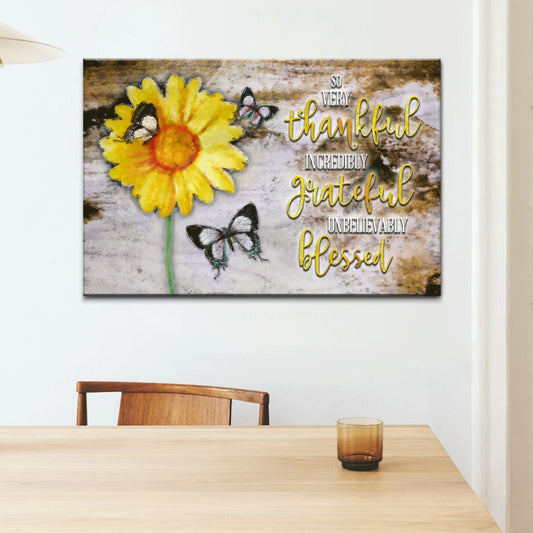 So Very Thankful Incredibly Grateful Unbelievably Blessed Wall Art Canvas, Butterfly Sunflower Christian Wall Decor - Religious Wall Decor