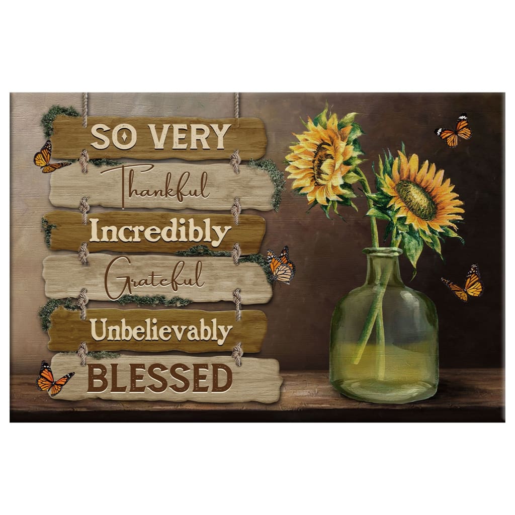 So Very Thankful Incredibly Grateful Unbelievably Blessed Wall Art Canvas, Christian Wall Decor - Religious Wall Decor