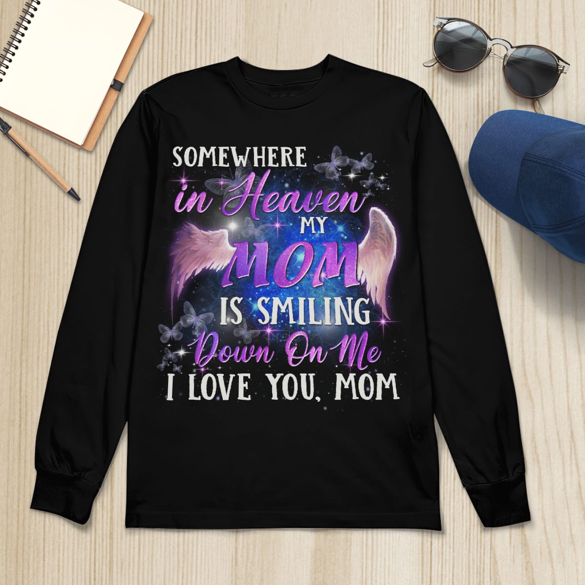 Somewhere In Heaven My Mom Is Smiling Down On Me I Love You, Mom T-Shirt