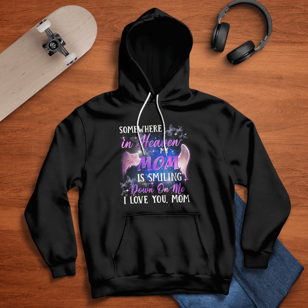 Somewhere In Heaven My Mom Is Smiling Down On Me I Love You, Mom T-Shirt