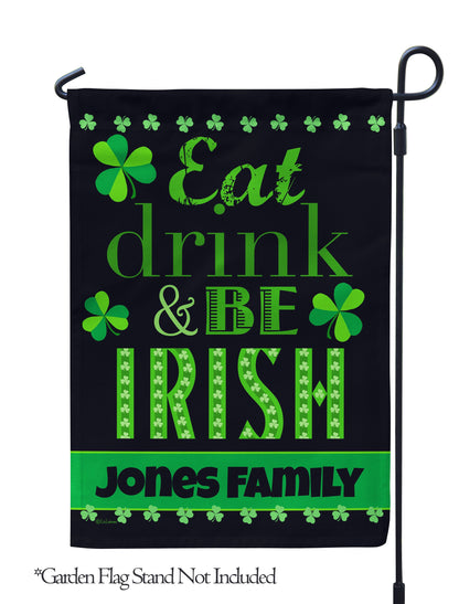 St. Patrick's Day Eat Drink And Be Irish Personalized House Flag - St. Patrick's Day Garden Flag - St. Patrick's Day Decorative Flags