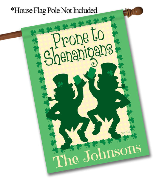 St. Patrick's Day Prone To Shenanigans Personalized House Flag - St. Patrick's Day Garden Flag - St. Patrick's Day Decorative Flags