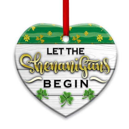 St Patricks Day Glitter Clover Let The Shenanigans Begin Heart Ceramic Ornament - Christmas Ornament - Christmas Gift