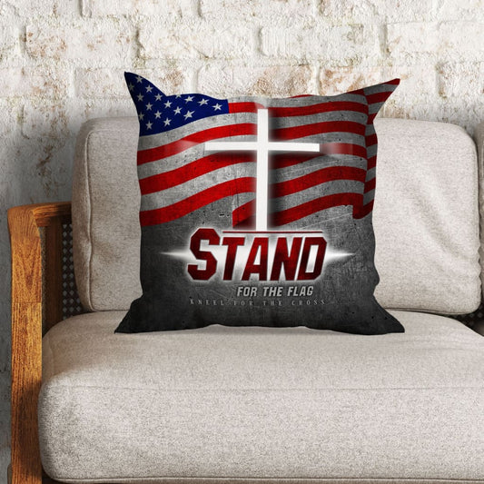 Stand For The Flag And Kneel For The Cross American Flag Christian Pillow