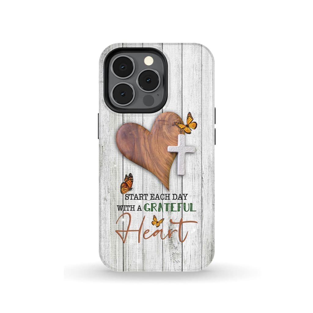 Start Each Day With A Grateful Heart - Christian Phone Cases- Iphone Samsung Cases Christian