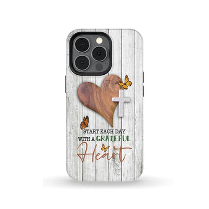 Start Each Day With A Grateful Heart - Christian Phone Cases- Iphone Samsung Cases Christian