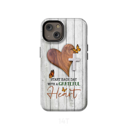 Start Each Day With A Grateful Heart - Christian Phone Cases- Iphone Samsung Cases Christian