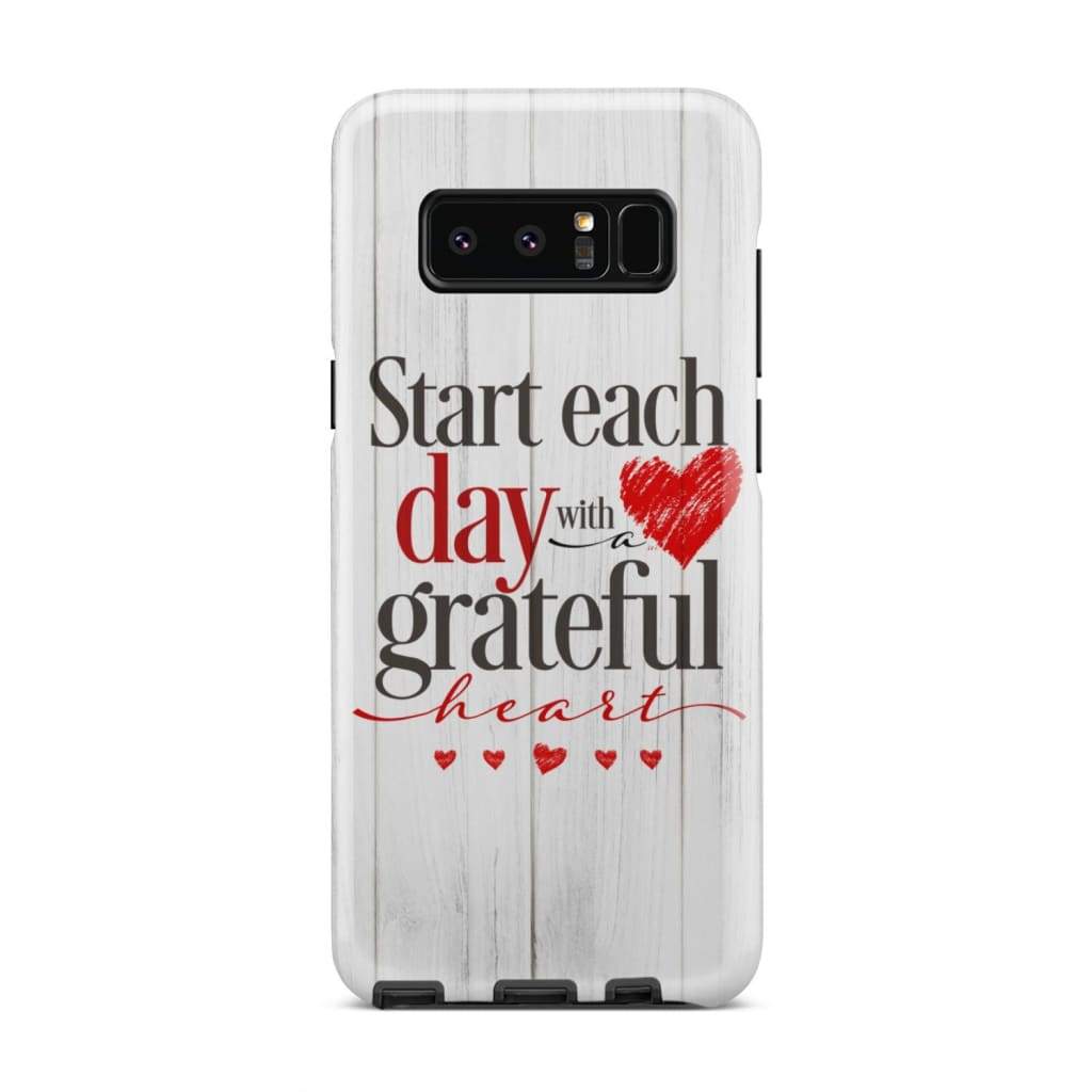 Start Each Day With A Grateful Heart Christian Phone Case - Christian Gifts - Inspirational Bible Scripture iPhone Cases