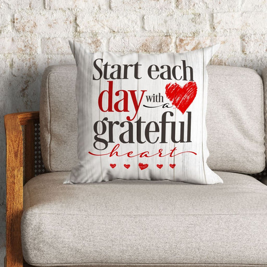 Start Each Day With A Grateful Heart Christian Pillow
