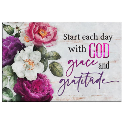 Start Each Day With God Grace And Gratitude, Flowers Painting, Wall Art Canvas - Religious Wall Decor