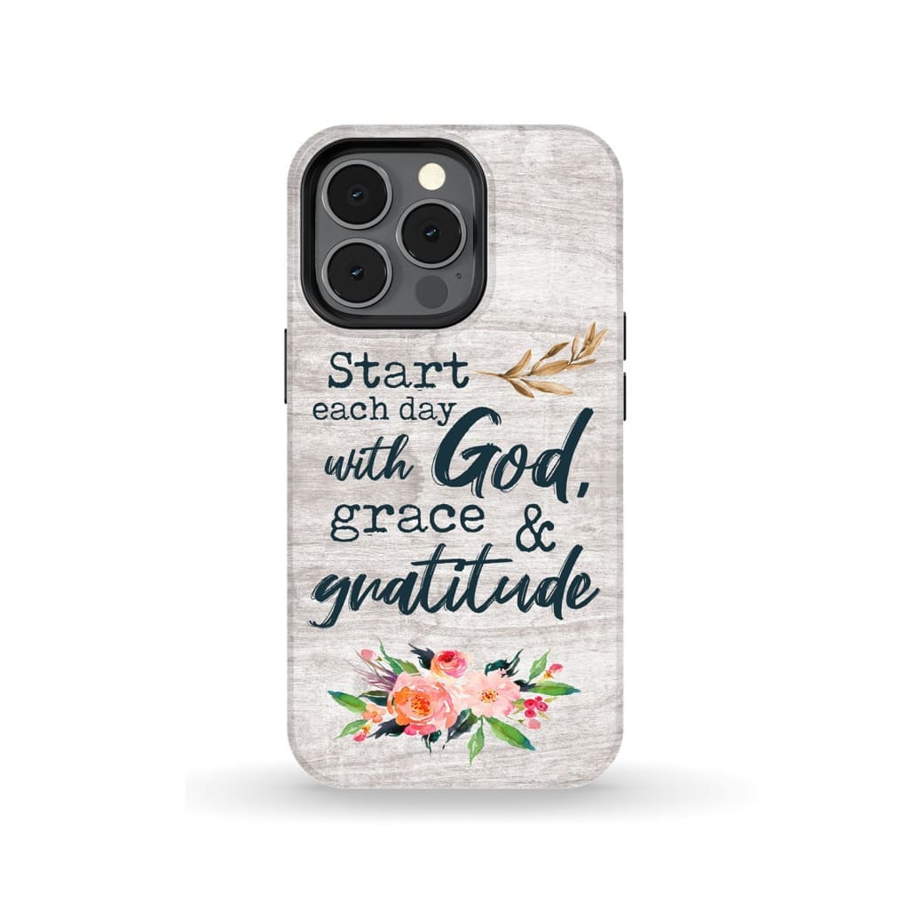Start Each Day With God Grace And Gratitude Phone Case Christian Phone Case- Iphone Samsung Cases Christian