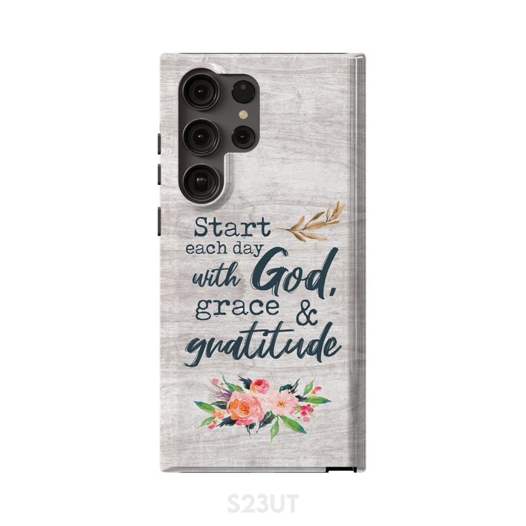 Start Each Day With God Grace And Gratitude Phone Case Christian Phone Case- Iphone Samsung Cases Christian