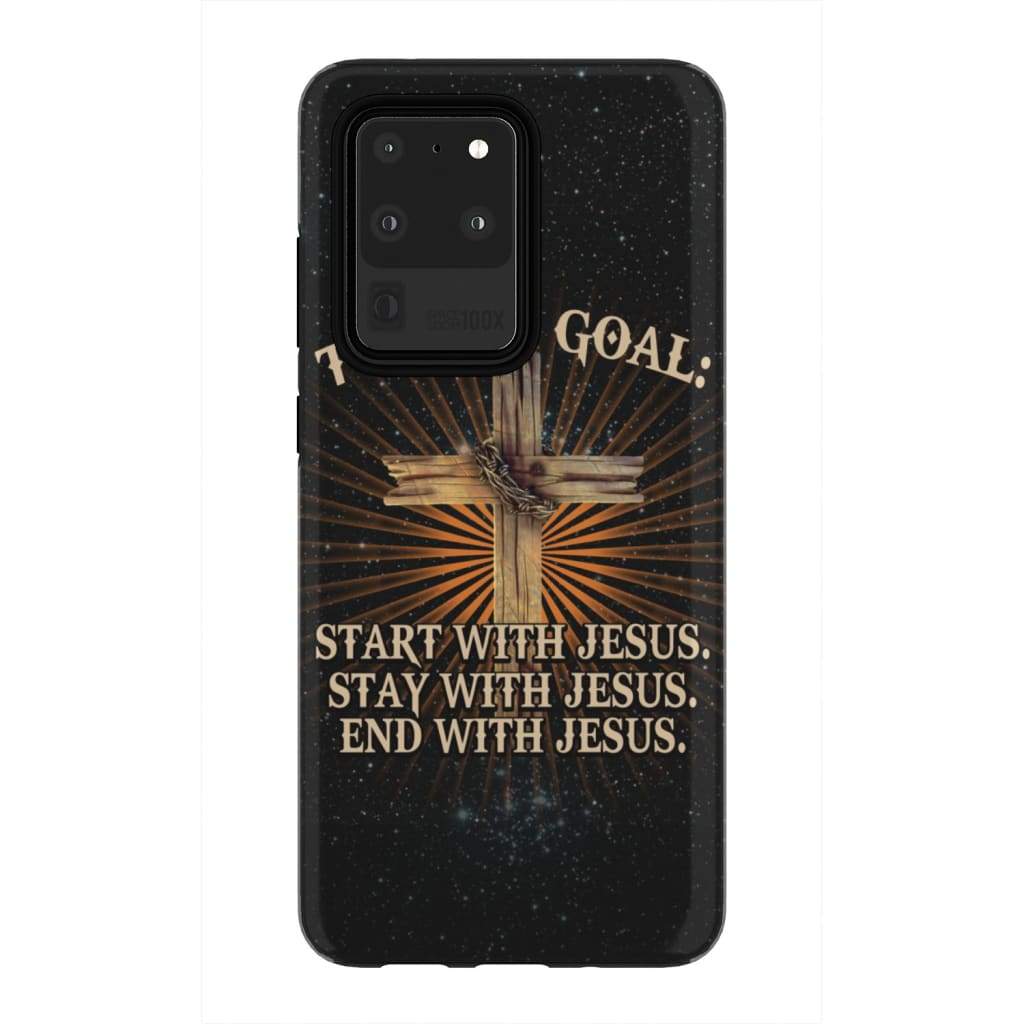 Start With Jesus Stay With Jesus End With Jesus - Christian Phone Cases - Religious Phone Case