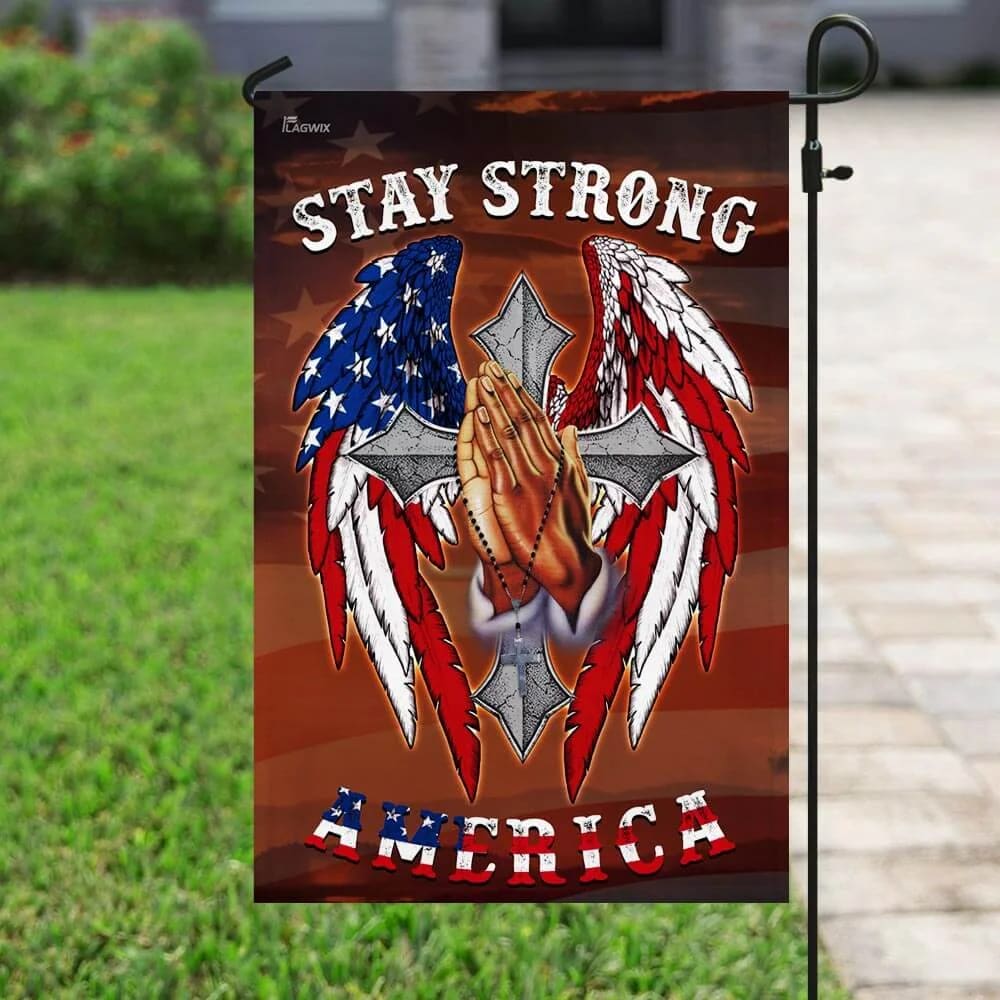 Stay Strong America Christian Cross House Flag - Christian Garden Flags - Outdoor Religious Flags