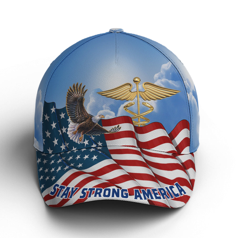 Stay Strong America Eagle And Nurse Sign Baseball Cap