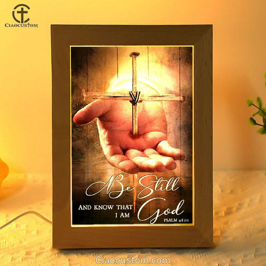 Stunning Cross, Jesus's Hand Painting, Be Still And Know That I Am God Frame Lamp