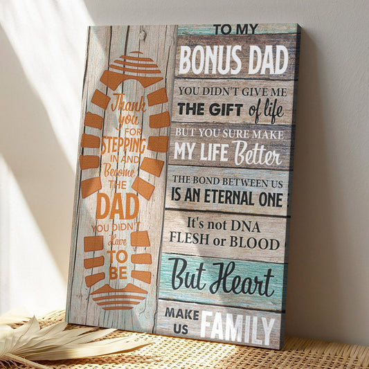 To My Bonus Dad - It's Not Dna Flesh Or Blood - Father's Day Canvas - Best Gift For Fathers Day - Ciaocustom