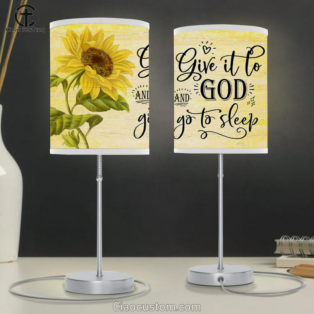 Sunflower Give It To God And Go To Sleep Table Lamp For Bedroom Print - Christian Room Decor