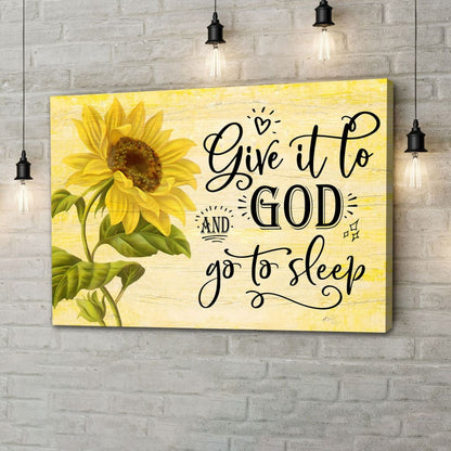Sunflower Give It To God And Go To Sleep Wall Art Canvas Print - Religious Wall Decor