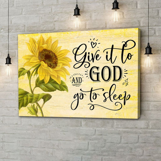 Sunflower Give It To God And Go To Sleep Wall Art Canvas Print - Religious Wall Decor