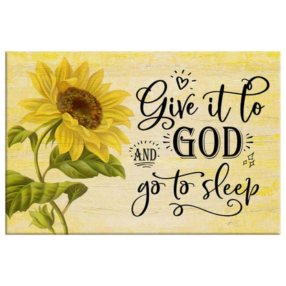 Sunflower Give It To God And Go To Sleep Wall Art Canvas Print - Religious Wall Decor