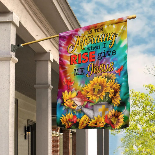 Sunflowers And Jesus In the Morning When I Rise Give Me Jesus House Flag - Christian Garden Flags - Outdoor Religious Flags