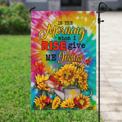 Sunflowers And Jesus In the Morning When I Rise Give Me Jesus House Flag - Christian Garden Flags - Outdoor Religious Flags