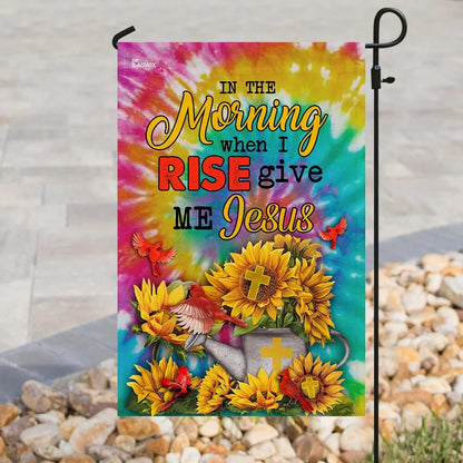 Sunflowers And Jesus In the Morning When I Rise Give Me Jesus House Flag - Christian Garden Flags - Outdoor Religious Flags