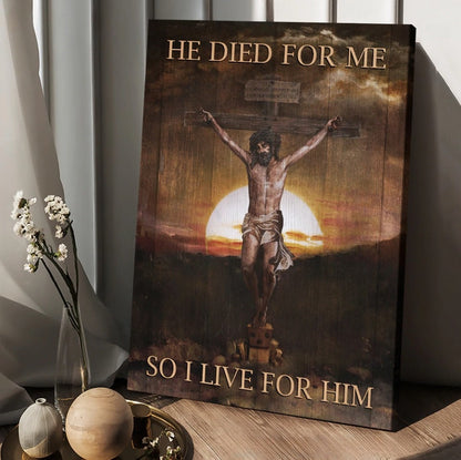 Sunset He Died For Me Jesus Canvas Wall Art - Jesus Canvas Pictures - Christian Wall Posters
