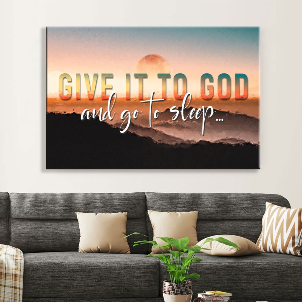 Sunset Painting Give It To God And Go To Sleep Wall Art Canvas - Religious Wall Decor