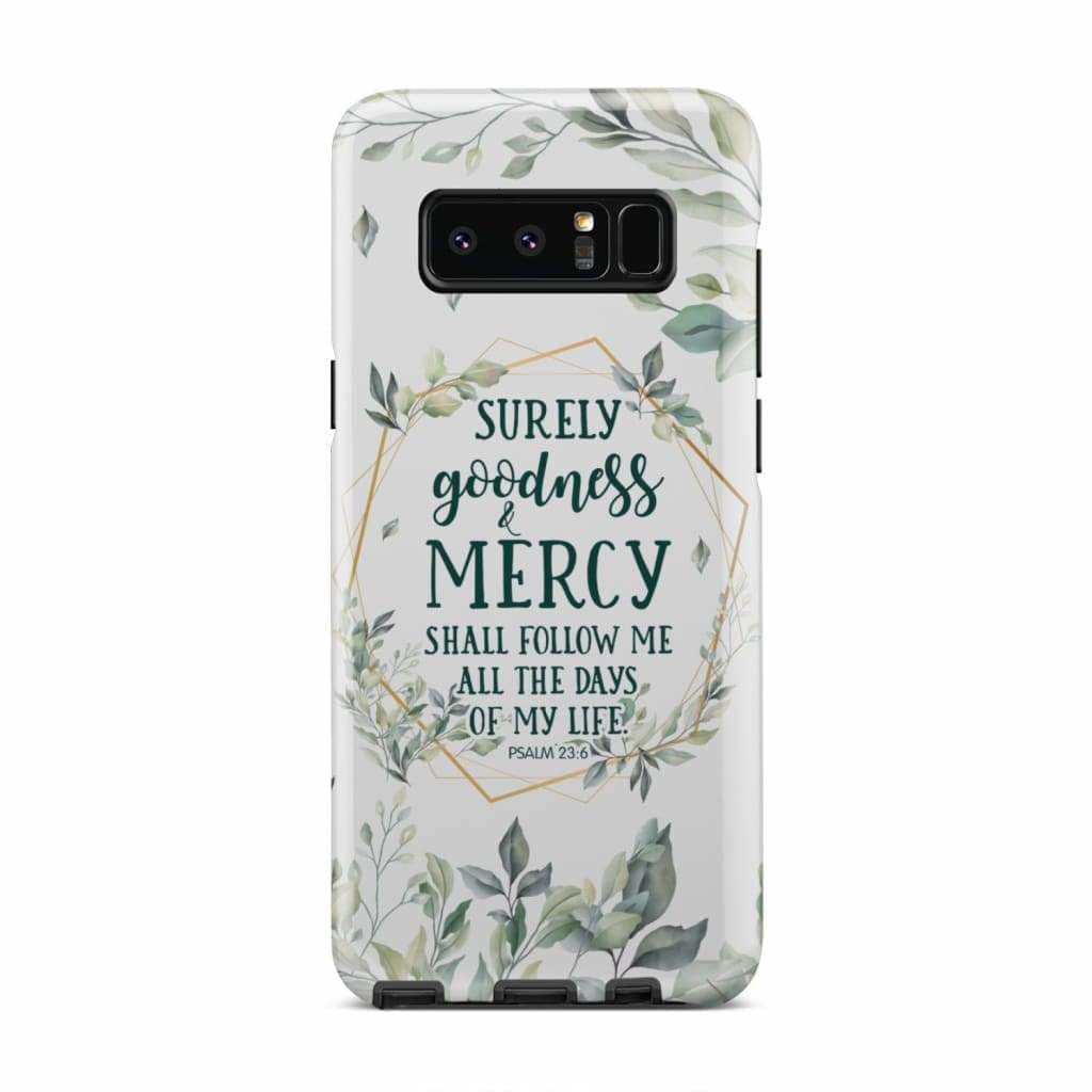 Surely Goodness And Mercy Psalm 236 Bible Verse Phone Case - Christian Phone Cases - Religious Phone Case