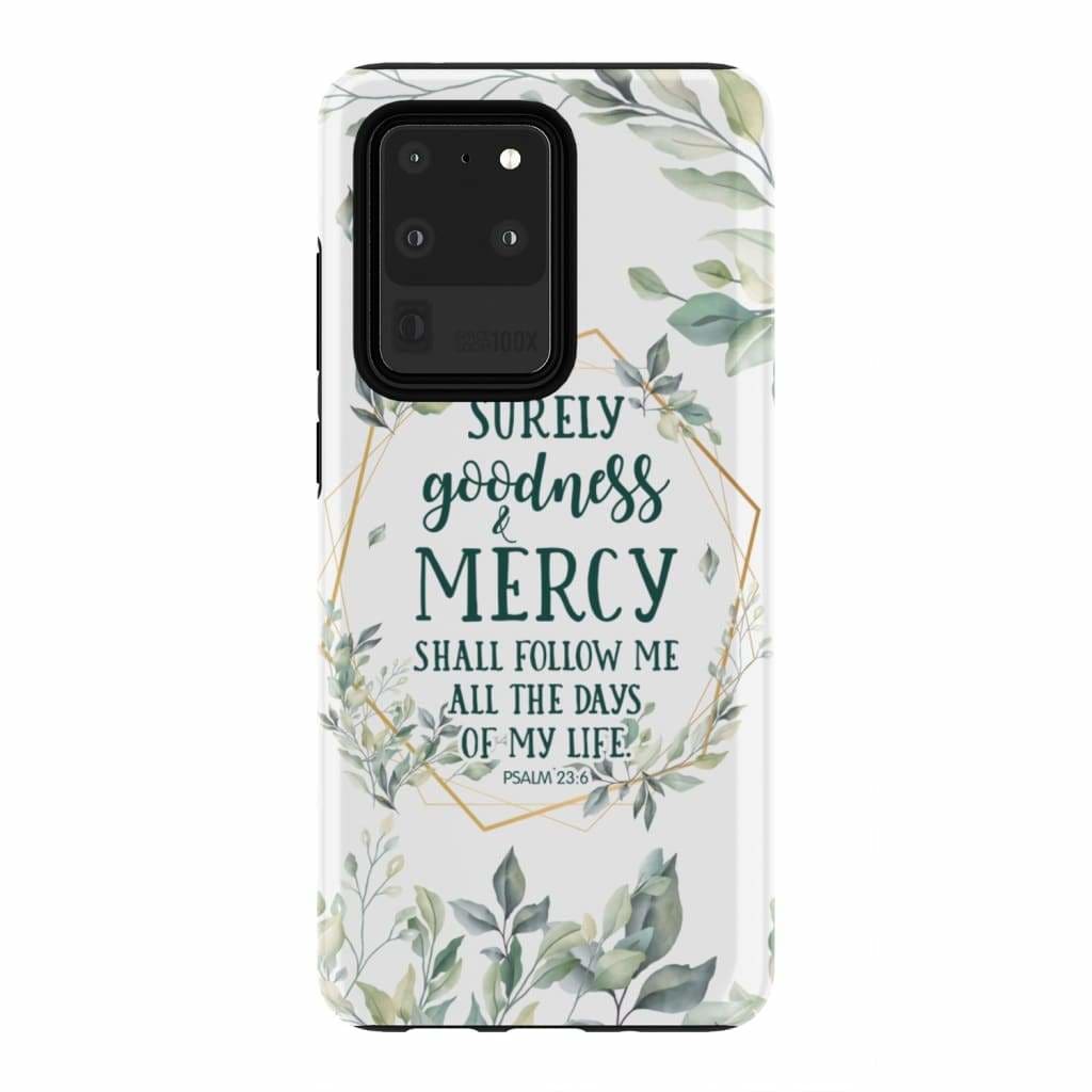 Surely Goodness And Mercy Psalm 236 Bible Verse Phone Case - Christian Phone Cases - Religious Phone Case