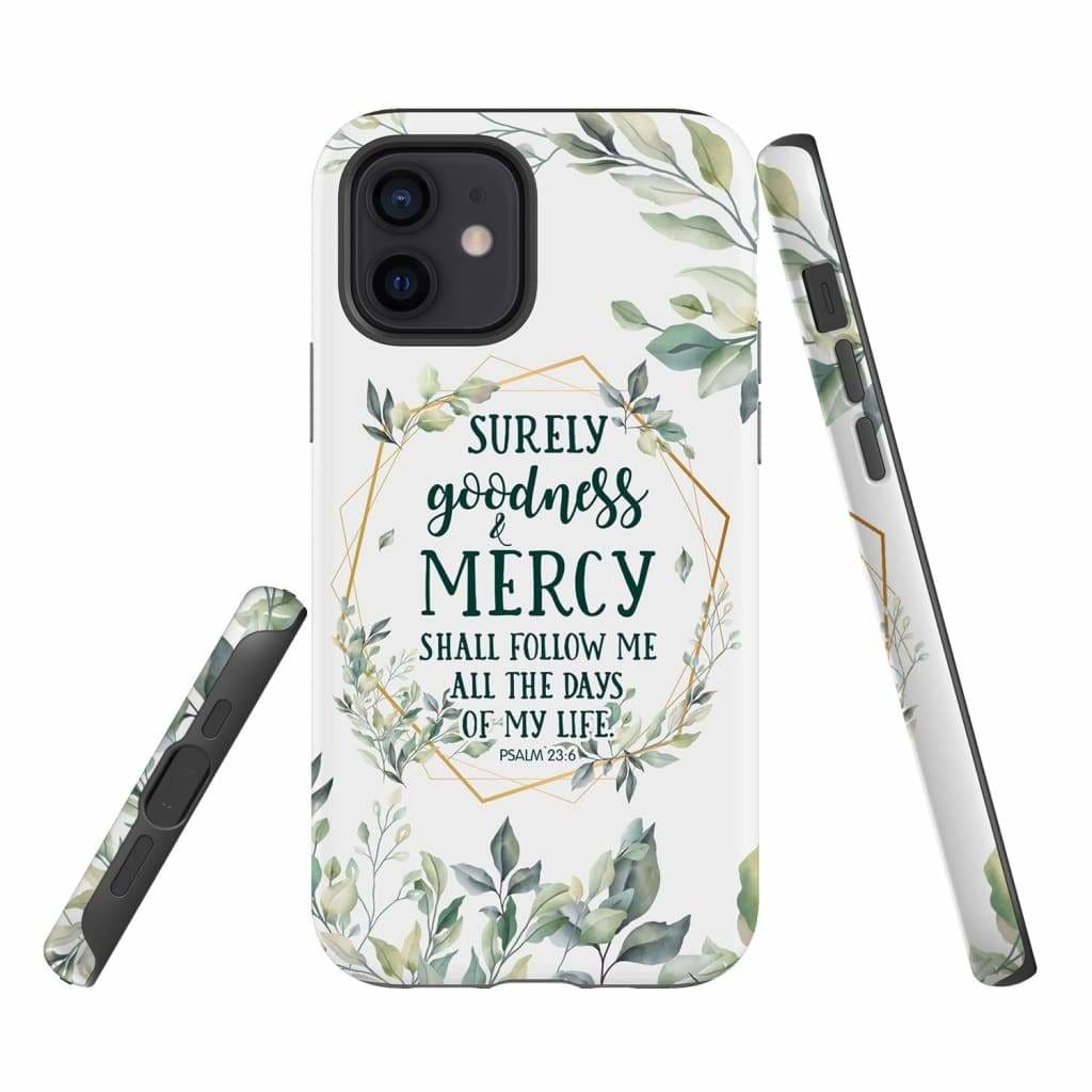 Surely Goodness And Mercy Psalm 236 Bible Verse Phone Case - Christian Phone Cases - Religious Phone Case