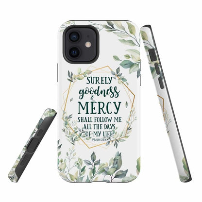 Surely Goodness And Mercy Psalm 236 Bible Verse Phone Case - Christian Phone Cases - Religious Phone Case