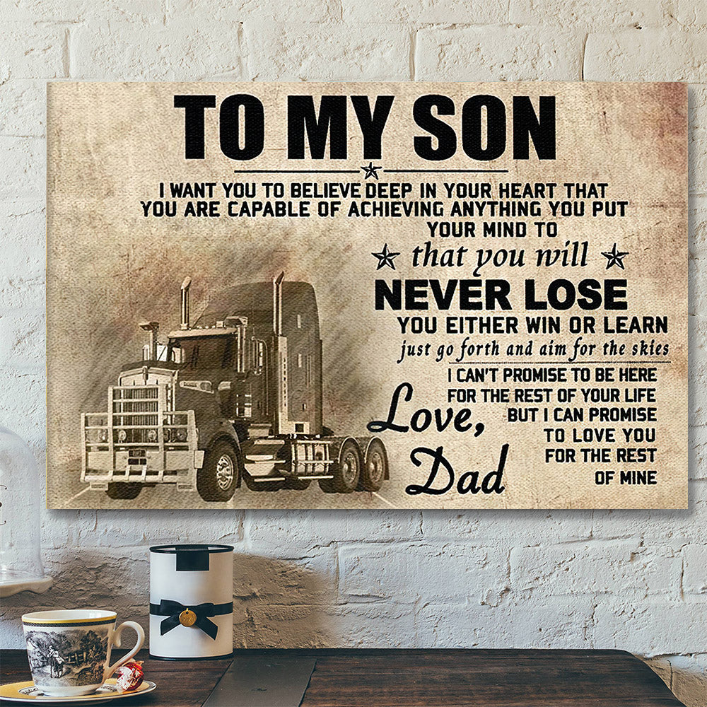 To My Son Truck Dad - I Want You To Believe Deep In Your Heart - Dad Son Canvas Prints - Best Gift For Son - Ciaocustom