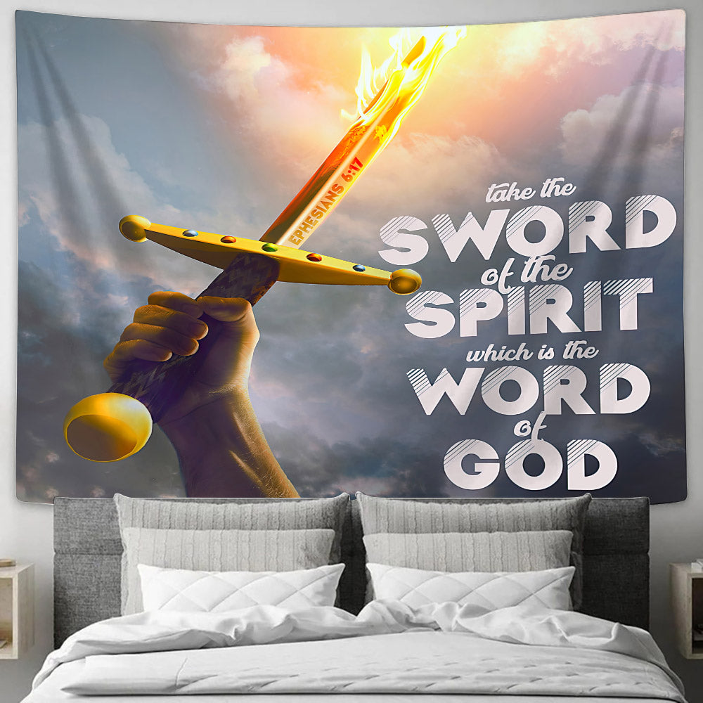 Take The Sword Of The Spirit, Which Is The Word Of God. Ephesians 616 17 - Christian Wall Tapestry - God Tapestry