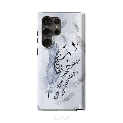 Take Those Broken Wings And Learn To Fly Christian Phone Case- Iphone Samsung Cases Christian