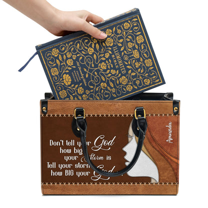 Tell Your Storm How Big Your God Is Beautiful Personalized Leather Bag For Women - Religious Gifts For Women