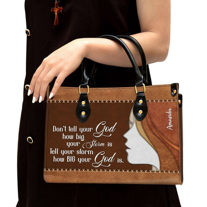 Tell Your Storm How Big Your God Is Beautiful Personalized Leather Bag For Women - Religious Gifts For Women