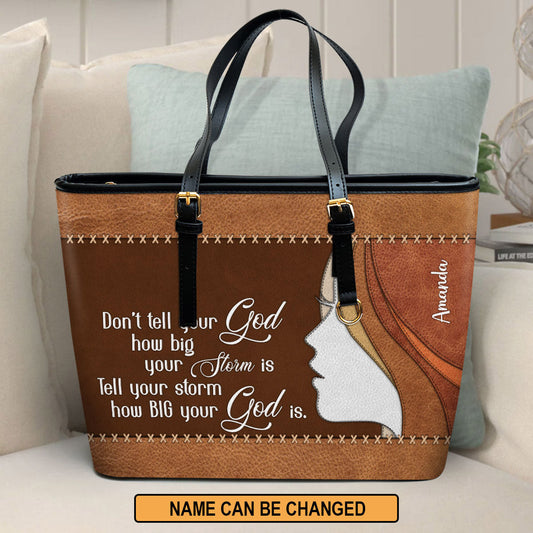 Tell Your Storm How Big Your God Is Personalized Pu Leather Tote Bag For Women - Mom Gifts For Mothers Day