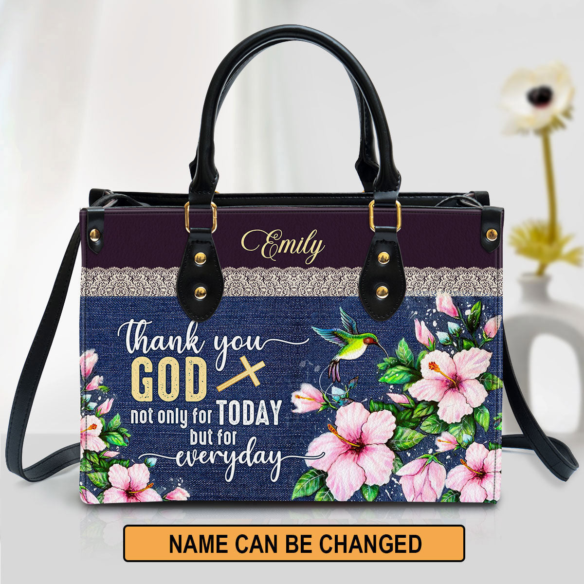 Thank You God Not Only For Today But For Everyday Flower And Humming Bird Leather Bag - Personalized Leather Bag for Christian Women
