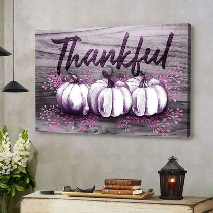 Thankful, Fall Pumpkins, Thanksgiving Wall Art Canvas - Religious Wall Decor