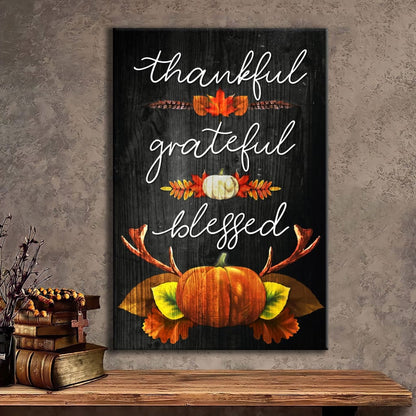 Thankful Grateful Blessed Christian Thanksgiving Canvas Art - Bible Verse Canvas - Scripture Wall Art
