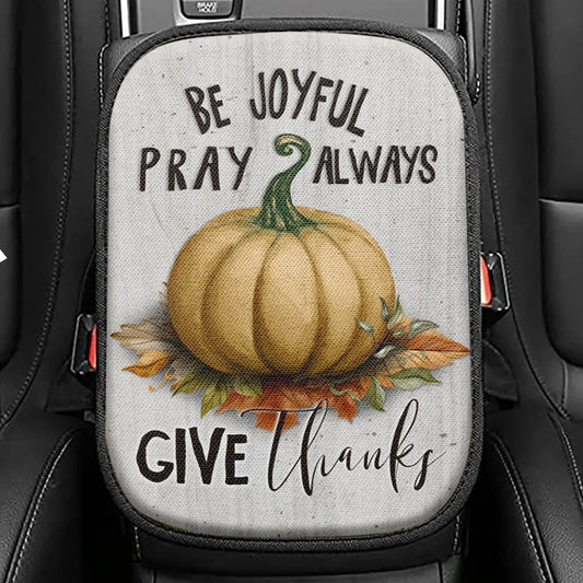 Thanksgiving Be Joyful Pray Always Give Thanks Seat Box Cover, Bible Verse Car Center Console Cover, Scripture Car Interior Accessories