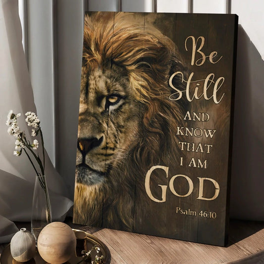 The Amazing Lion Painting Be Still And Know That I Am God Canvas Wall Art - Christian Wall Posters - Religious Wall Decor
