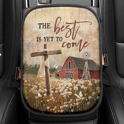 The Best Is Yet To Come Dandelion Field Wooden Cross Seat Box Cover, Inspirational Car Center Console Cover, Christian Car Interior Accessories