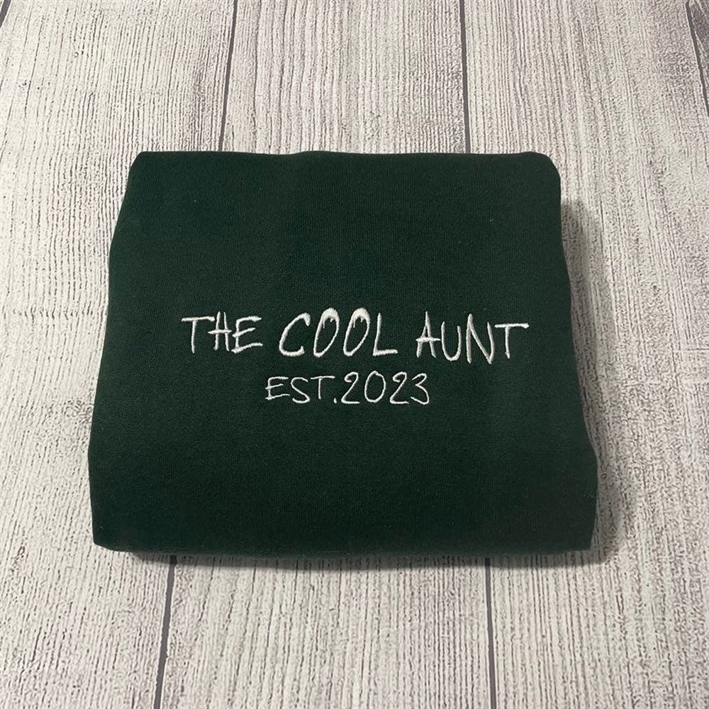 The Cool Aunt Custom Embroidered Sweatshirt, Women's Embroidered Sweatshirts