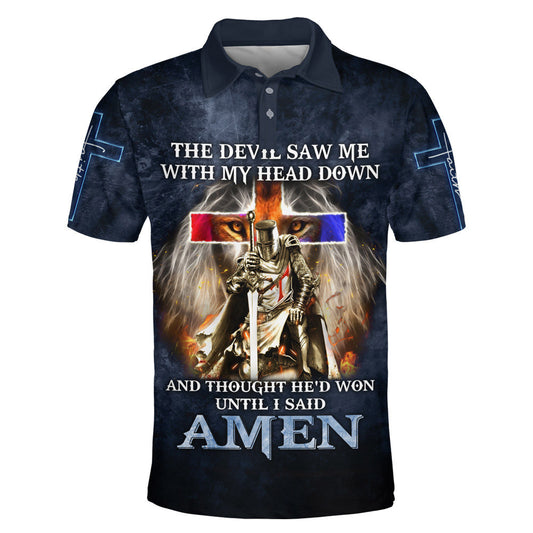 The Devil Saw Me With My Head Down And Though He'd Won Polo Shirt - Christian Shirts & Shorts